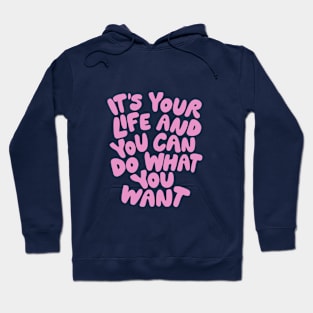 Its Your Life and You Can Do What You Want in Purple and Pink Hoodie